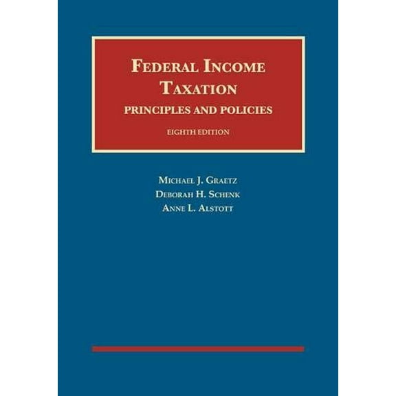 Pre-Owned Federal Income Taxation, Principles and Policies (University Casebook Series), 9781640206809, 1640206809, Hardcover, 8 edition