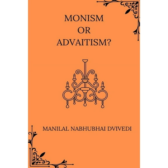 Monism or Advaitism, (Paperback)