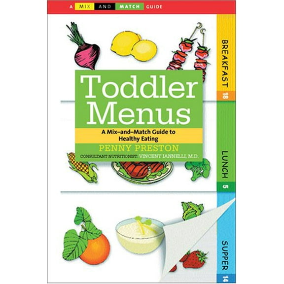 Pre-Owned Toddler Menus: A Mix-and-Match Guide to Healthy Eating (Unknown) 1598695630 9781598695632