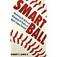 thumbnail image 3 of Smart Ball: Marketing the Myth and Managing the Reality of Major League Baseball, (Hardcover), 3 of 3