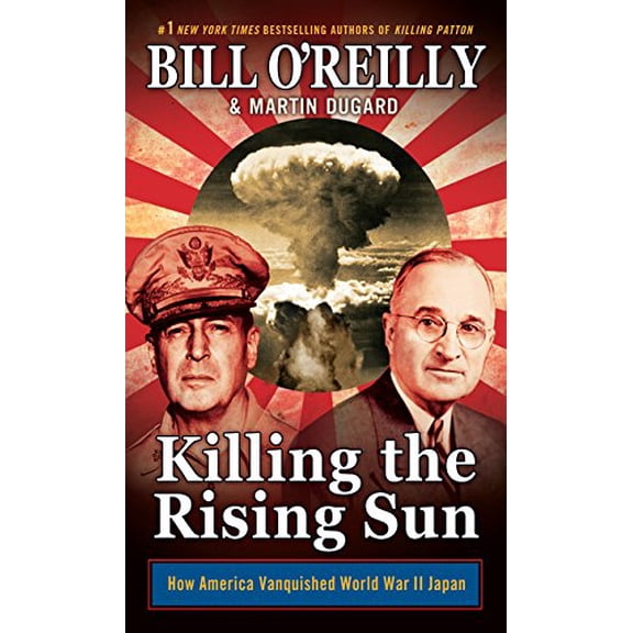 Pre-Owned Killing the Rising Sun: How America Vanquished World War II Japan (Hardcover) 1410493547 9781410493545
