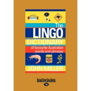 The Lingo Dictionary : Of Favourite Australian Words and Phrases (Large Print 16pt) (Edition 16) (Paperback)
