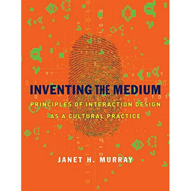 Inventer le Médium, Principes du Design d'Interaction en Tant Que Pratique Culturelle (la MIT Press)