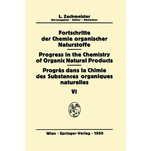 Fortschritte Der Chemie Organischer Natu Fortschritte Der Chemie Organischer Naturstoffe/Progress in the Chemistry of Organic Natural Products/ProgrÃ¨s Dans La Ch, Book 6, (Paperback)