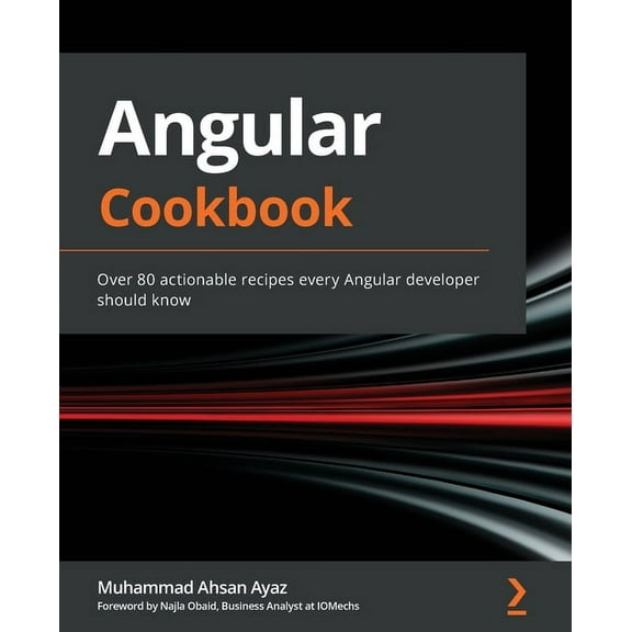 Angular Cookbook: Over 80 actionable recipes every Angular developer should know, (Paperback)