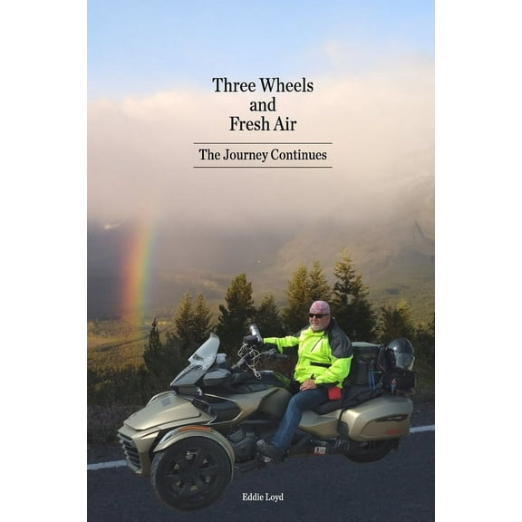 Three Wheels and Fresh Air: The Journey Continues, (Paperback)