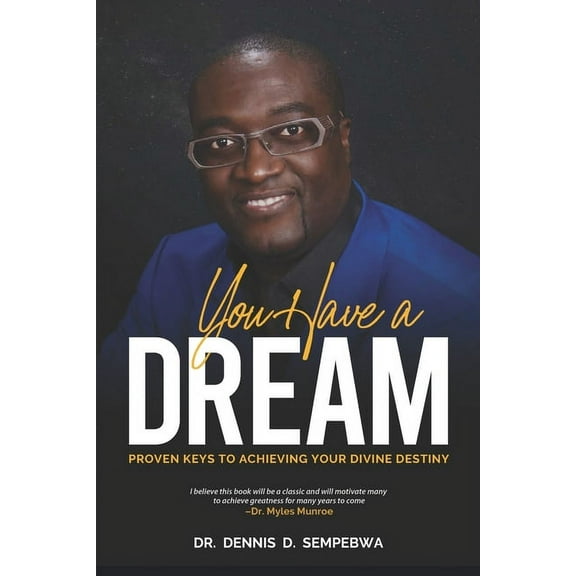 You Have A Dream: Proven Keys To Achieving Your Divine Destiny (Paperback)