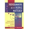 Programming As If People Mattered : Friendly Programs, Software Engineering, and Other Noble Delusions, Used [Paperback]