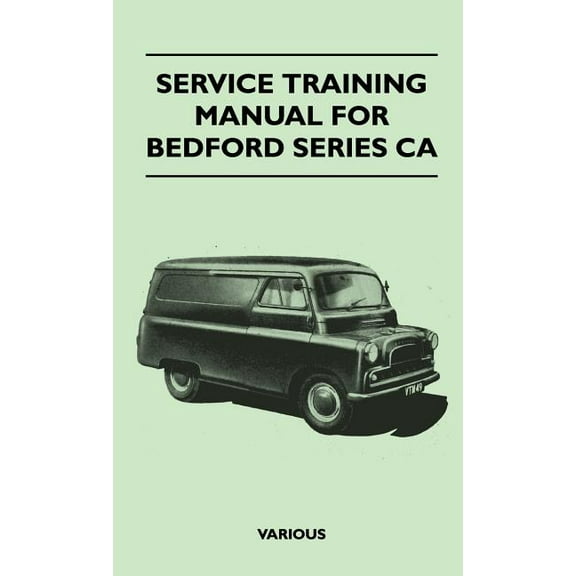 Service Training Manual for Bedford Series CA, (Hardcover)