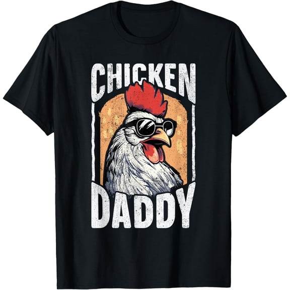 Chicken Daddy - Chicken farmer, Father of the chicken coop T-Shirt