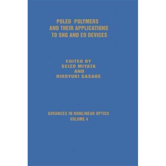 Pre-Owned Advances in Nonlinear Optics Poled Polymers and Their Applications to SHG and EO Devices, Book 0004, (Hardcover)