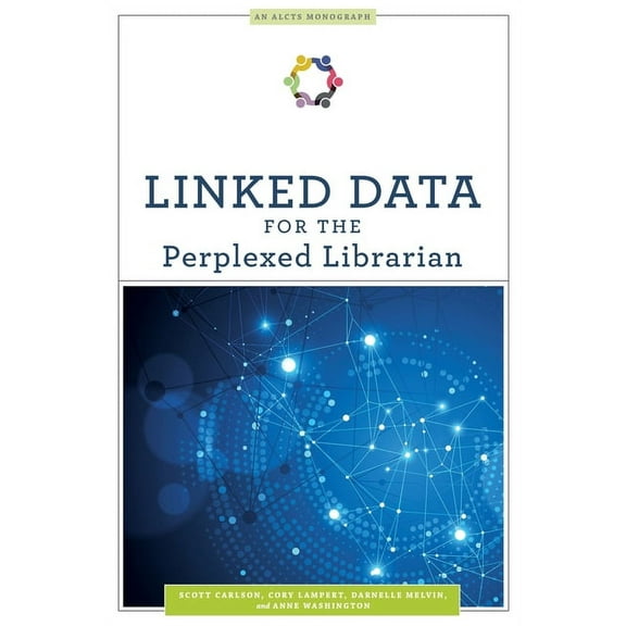 Alcts Monograph Linked Data for the Perplexed Librarian, (Paperback)