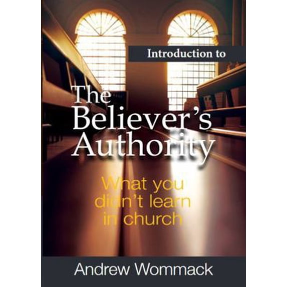 Pre-Owned Introduction to the Believer's Authority (Paperback) 1595485899 9781595485892
