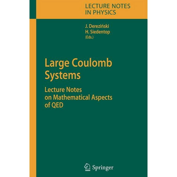 Lecture Notes in Physics Large Coulomb Systems: Lecture Notes on Mathematical Aspects of Qed, Book 695, (Paperback)