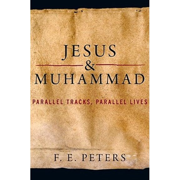 Pre-Owned Jesus and Muhammad: Parallel Tracks, Parallel Lives (Hardcover) 0199747466 9780199747467