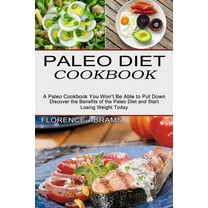 Paleo Diet Cookbook: Discover the Benefits of the Paleo Diet and Start Losing Weight Today (A Paleo Cookbook You Won&apo, (Paperback)