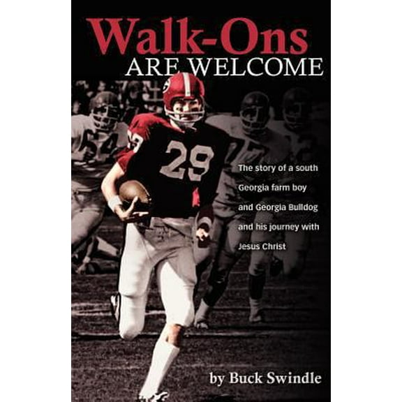 Pre-Owned Walk-Ons Are Welcome: The story of a South Georgia farm boy and Georgia Bulldog and his journey with Jesus Christ (Paperback) 0983683433 9780983683438
