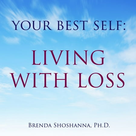 Your Best Self: Living with Loss - Audiobook