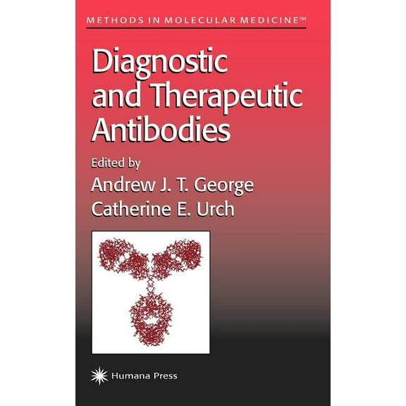 Methods in Molecular Medicine Diagnostic and Therapeutic Antibodies, Book 40, (Hardcover)