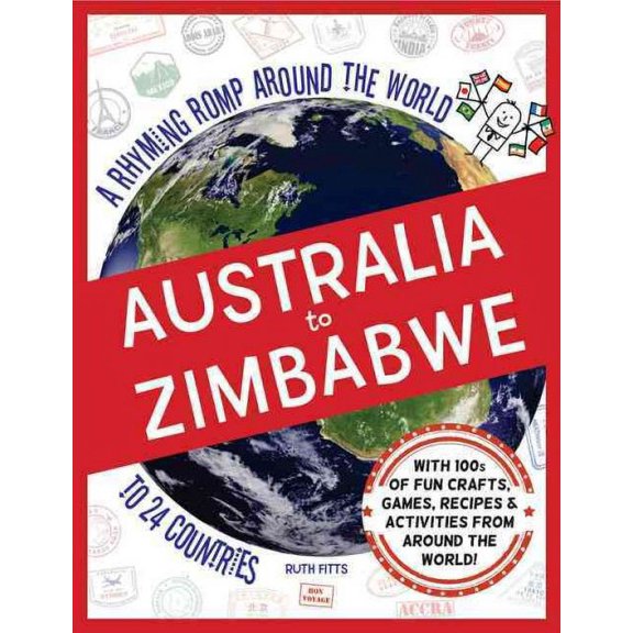 Pre-Owned Australia to Zimbabwe: A Rhyming Romp Around the World to 24 Countries (Hardcover) 0996249575 9780996249577