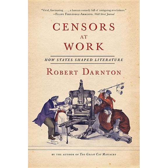 Censors at Work: How States Shaped Literature, (Paperback)