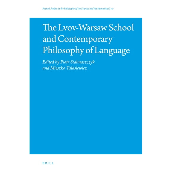 Poznań Studies in the Philosophy of The Lvov-Warsaw School and Contemporary Philosophy of Language, Book 117, (Hardcover)