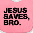 thumbnail image 4 of Inktastic Jesus Saves, Bro. Boys or Girls Baby Bib, 4 of 4