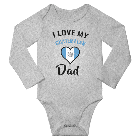 

I Love My Guatemalan Dad Baby Long Slevve Bodysuit Outfits (Gray 18-24 Months)