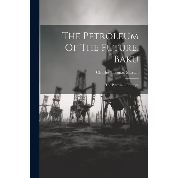 The Petroleum Of The Future. Baku (Paperback)