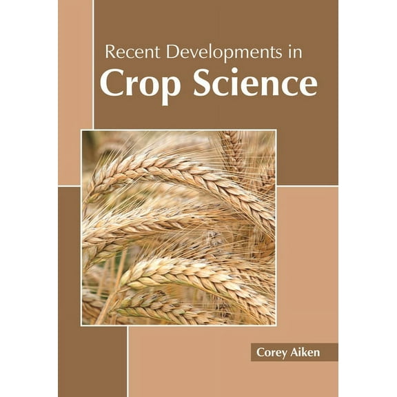Recent Developments in Crop Science, (Hardcover)