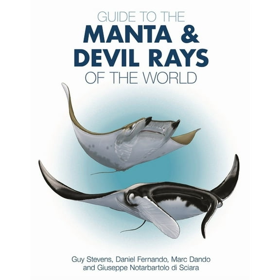 Wild Nature Press Guide to the Manta and Devil Rays of the World, Book 13, (Paperback)