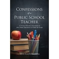 thumbnail image 1 of Pre-Owned Confessions of a Public School Teacher, 9781649572059, 1649572050, Paperback,, 1 of 1