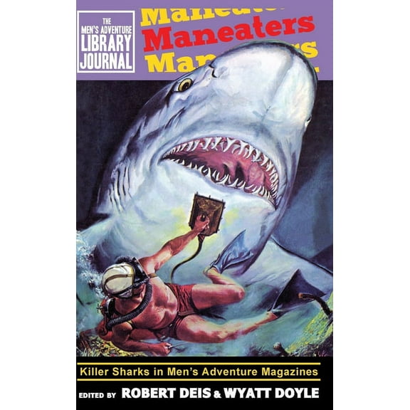Men's Adventure Library Journal Maneaters: Killer Sharks in Men's Adventure Magazines, Book 3, (Hardcover)
