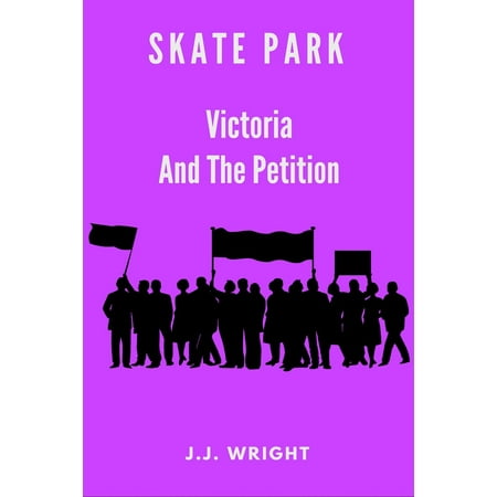 Skate Park: Victoria and the Petition - eBook