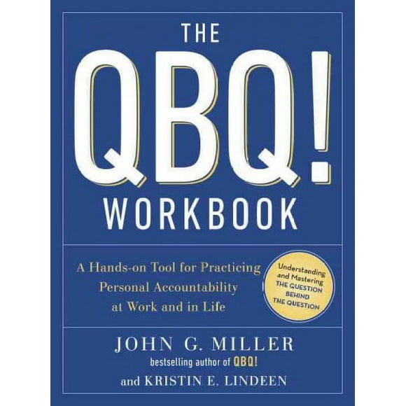 Pre-owned QBQ! : A Hands-On Tool for Practicing Personal Accountability at Work and in Life, Paperback by Miller, John G.; Lindeen, Kristin E., ISBN 0143129910, ISBN-13 9780143129912