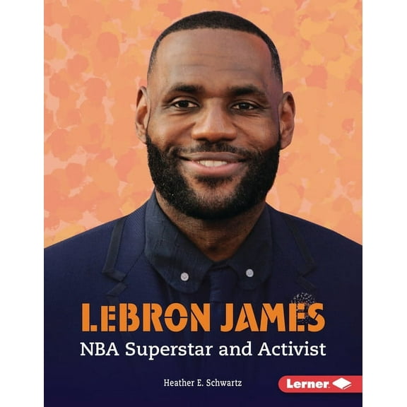 Gateway Biographies Lebron James: NBA Superstar and Activist, (Hardcover)