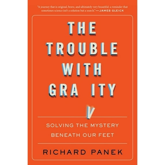 Pre-Owned The Trouble with Gravity: Solving the Mystery Beneath Our Feet (Paperback) 0358299578 9780358299578