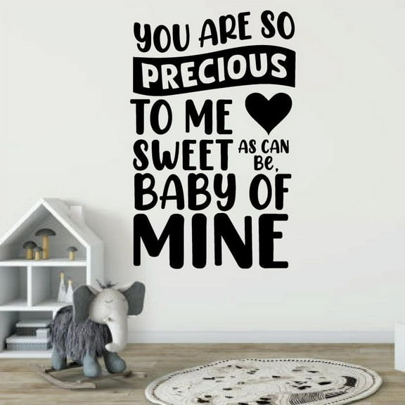 You Are So Precious To Me Sweet As Can Be Baby Of Mine Wall Decal Quote For Kids Room Nursery Room Bedroom Wall Decoration Wall Art Wall Sticker For Home Room Décor Design Size (10x10 inch)