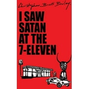 I Saw Satan At The 7-Eleven (Paperback)