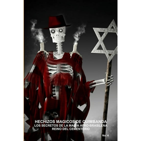 Hechizos Magicos de Quimbanda, Los Secretos de la Magia Afro-Brasilena, Reino del Cementerio, (Paperback)