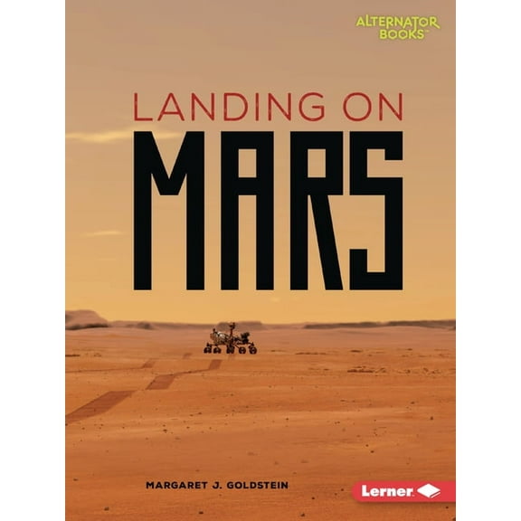 Destination Mars (Alternator Books (R)) Landing on Mars, (Paperback)