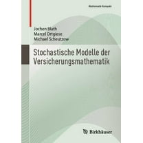 Mathematik Kompakt Stochastische Modelle Der Versicherungsmathematik, (Paperback)