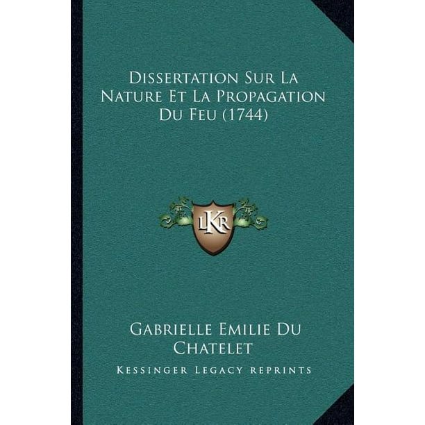 Dissertation Sur La Nature Et La Propagation De Feu | Write an essay