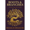 Roots & Branches: A Family Saga Like No Other [Paperback - Used]