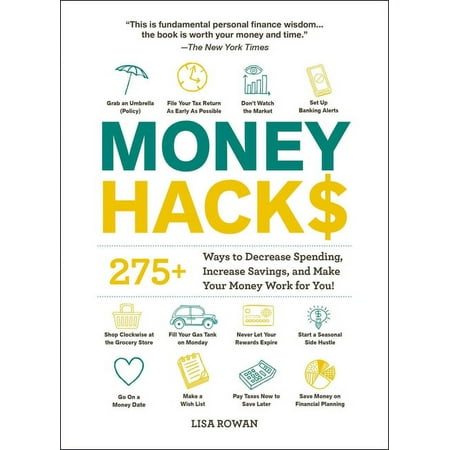 Life Hacks Series: Money Hacks : 275+ Ways to Decrease Spending, Increase Savings, and Make Your Money Work for You! (Paperback)