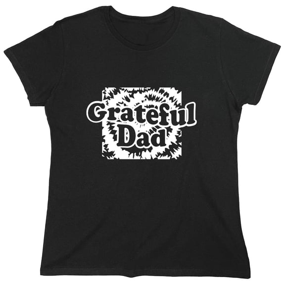 Grateful Dad Sarcastic Humor Novelty Funny Women's Casual Tees