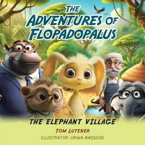 The Adventures Of Flopadopalus: The Elephant Village, (Paperback)