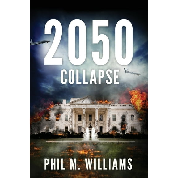 2050: Collapse (Book 5) (Paperback) by Phil M Williams