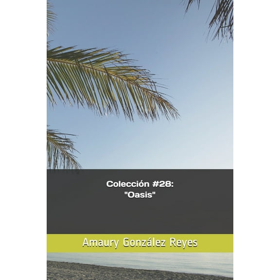 Colecciones: Colección #28: "oasis" (Paperback)