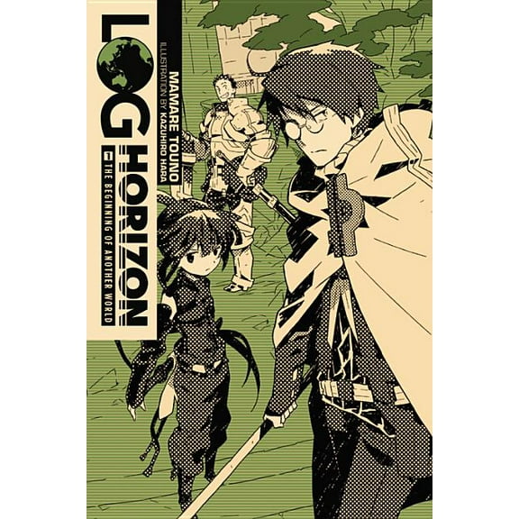 Log Horizon Log Horizon, Vol. 1 (Light Novel): The Beginning of Another World, Book 1, (Paperback)